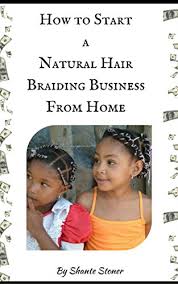 The typical cost of a hair braiding license is about $300 in states. Amazon Com How To Start A Natural Hair Braiding Business From Home Ebook Stoner Shante Kindle Store