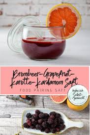 Food Pairing Saft Mit Brombeeren Rezept Fur Einen Farbenfrohen Sehr Leckeren Und Gesunden Frisch Gepressten Saft Aus In 2020 Grapefruit Lebensmittel Essen Kardamom