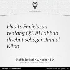 Yuk simak lebih lanjut artikel ini. Referensi Hadits Lengkap Sanad Dan Terjemahan Penjelasan Surat Al Fatihah Disebut Sebagai Ummul Surat