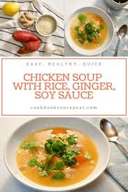 Chicken Soup With Rice Ginger And Soy Sauce Chicken Rice Soup Recipes Chicken Soup Recipes