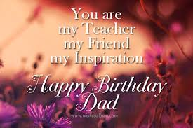 In my mind you&rsquo;re forever 46. 40 Sweet Birthday Wishes For Father Happy Birthday Dad