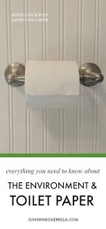 Sunshine Guerrilla Everything You Need To Know About Toilet Paper And Saving The Earth Eco Friendly Toilet Paper Eco Friendly Toilet Toilet Paper