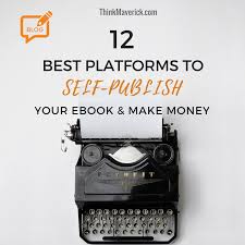 Our Twelve Best Places To Publish Your Ebooks In 2017 Amazon Ebook Publishing Self Publishing Ebook