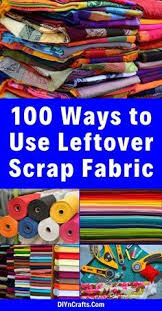100 brilliant projects to upcycle leftover fabric scraps fabric scraps scrap fabric projects scrap quilt patterns