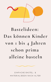 Basteln Mit Kindern Das Konnen Kindern Von 1 Bis 4 Jahren Machen In 2020 Basteln Spielideen Fur Kinder Basteln Mit Kindern