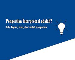 Menganalisa terhadap wilayah bali sebagai tempat wisata terkenal di dunia. Pengertian Interpretasi Adalah Arti Tujuan Jenis Dan Contoh Interpretasi Sepositif