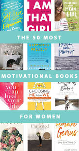 50 Motivational Books For Women Best Books 2020 Must Read Books In Your Twenties Must Read Bo Motivational Books Books To Read For Women Empowering Books