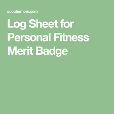 log sheet for personal fitness merit badge merit badge