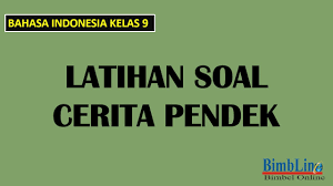 Sedangkan buku guru bahasa indonesia kelas ix k 13 revisi 2018 dapat anda unduh di sini. Soal Cerita Pendek Kelas 9 Jawabanku Id