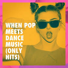Album When Pop Meets Dance Music Only Hits Cover Pop