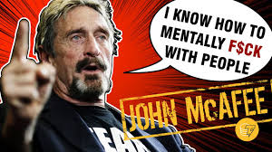 Сверхэксцентричный основатель mcafee джон макафи мертв. John Mcafee Is 99 Certain He Knows Who Satoshi Nakamoto Is Youtube