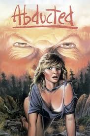 Filming in alberta this fall! Abducted 1986 Directed By Boon Collins Reviews Film Cast Letterboxd