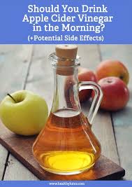 Should You Drink Apple Cider Vinegar In The Morning Potential Side Effects Healthy Hints In 2020 Apple Cider Benefits Apple Cider Vinegar Drink Apple Cider Vinegar Benefits