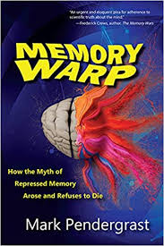 Repression is one of the earlier defense mechanism identified by freud. Memory Warp How The Myth Of Repressed Memory Arose And Refuses To Die Pendergrast Mark 9780942679410 Amazon Com Books