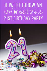 Things To Do On Your 21st Birthday In Stl How To Throw An Unforgettable 21st Birthday Party Chic But Psycho Birthday Party 21 Happy 21st Birthday Daughter 21st Birthday Girl