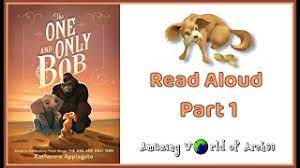 The one and only bob. The One And Only Bob Sequel Of The One And Only Ivan Katherine Applegate Read Aloud Part 1 Youtube