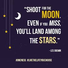 Shoot for the stars is a game show created and produced by bob stewart, and aired on the nbc television network. Quotes About Shoot For The Moon 61 Quotes