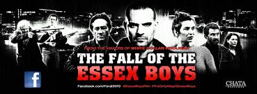 L'ascension et la descente aux enfers du gang des essex boys. The Fall Of The Essex Boys Trailer Unveiled Watch Flavourmag