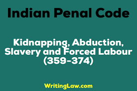 Kidnapping Abduction Slavery And Forced Labour 359 374 Ipc