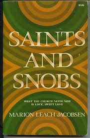 Saints and snobs;: What the church needs now is love, sweet love: Jacobsen, Marion  Leach: 9780842358217: Amazon.com: Books