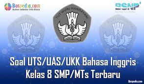 Maybe you would like to learn more about one of these? Lengkap Kumpulan Soal Uts Uas Ukk Bahasa Inggris Kelas 8 Smp Mts Terbaru Dan Terupdate Bospedia