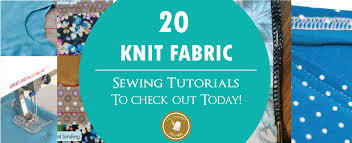 Browse the complete range of knitted knitted fabrics are identifiable by the visible looping that you will see on the material, and there are so many different types included in this selection. 20 Tutorials About Sewing Knits Fabrics You Need To Know Today My Golden Thimble