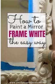 We did not find results for: How To Paint A Mirror Frame Antique White A Well Purposed Woman