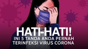 Maybe you would like to learn more about one of these? Hati Hati Ini 5 Tanda Anda Pernah Terinfeksi Virus Corona