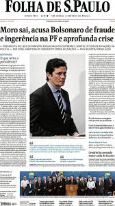 Folha de sao paulo hoje capa. Eu Avisei 13 Capas De Jornais E 22 Charges Sobre Moro X Bolsonaro Blog Da Kikacastro