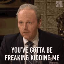 You get yourself into a rhythm. Are You Kidding Me Gifs Tenor