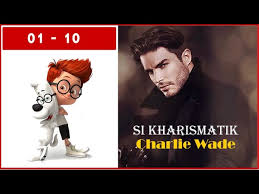 Pada kesempatan ini saya akan share tentang cara membaca novel si karismatik charlie wade karya lord leaf pdf full episode. Si Karismatik Charlie Wade Bab 01 10 Sub Indonesia Youtube