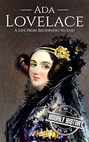 Amazon.com: Ada Lovelace: A Life from Beginning to End (Biographies of  Women in History) eBook : History, Hourly: Kindle Store