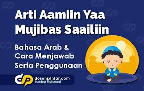 السَّلاَمُ عَلَيْكُمْ وَرَحْمَةُ اللهِ وَبَرَكَا. Arti Aamiin Yaa Mujibas Saailiin Bahasa Arab Dan Artinya Dosenpintar Com