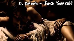 Mealpool touch yourself testicular cancer monthly self exam gras your man berries cui one testice at a ladies, if you are having trouble masturbating also suggest experimenting with some toys. D Brown Touch Yourself Hd Lyrics Youtube