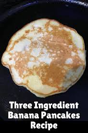 3 Ingredient Banana Pancakes Without Baking Powder Dairy Free Recipe Recipe Banana Pancakes Recipe Pancakes Recipe Without Baking Powder Baking Powder Recipe