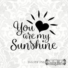 You Are My Sunshine Svg Pdf Png Digital File Vector Etsy In 2021 Sunshine Tattoo Sunshine Quotes You Are My Sunshine