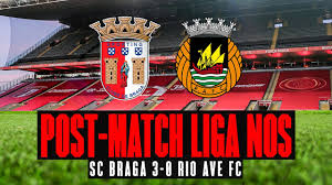 Its good in widescreen or other. Post Match Liga Nos Sc Braga 3 0 Rio Ave Fc Onefootball