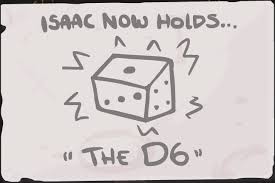 The d6 es un objeto activable introducido en the binding of isaac. The D6 Wiki Binding Of Isaac Fandom