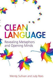 Pdf Free Clean Language Revealing Metaphors And Opening Minds Metaphor Language Languages Questions