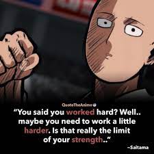Maybe you would like to learn more about one of these? 17 Powerful Saitama Quotes 2020 One Punch Man