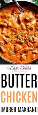 Butter Chicken Murgh Makhani Cafe Delites Butter Chicken Chicken Recipes Indian Food Recipes It is one of the popular chicken curries that you can easily find around the world. pinterest
