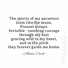 The Spirits Of My Ancestors Loom Like The Moon They Forever Guide Me Home By Annie Cash Lunatic Bridge Www Facebook Com Lunaticbridge Words Bridge Quotes