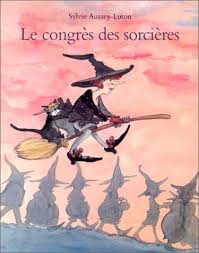 Amazon Fr Le Congres Des Sorcieres Sylvie Auzary Luton Livres Sorciere Livre Histoire Enfant