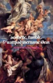Personalized username suggestions for youtube no algorithm can match the creativity of a human brain. Aesthetic Tumblr Wattpad Username Ideas 2018 Completed ðš•ðšŽðš¡ðš' Wattpad