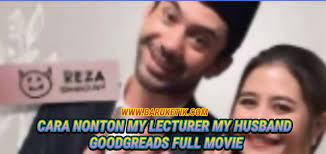 This perfection was reversed when mr. Cara Nonton My Lecturer My Husband Goodreads Full Movie Page 1 Of 0