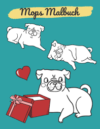 Mops Malbuch 18 Hunde Zum Ausmalen Geschenke Fur Madchen Und Jungen Fur Kinder Und Erwachsene Amazon De Pugblishing Pug Bucher