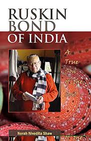 Ruskin bond's stories capture these moments. Ruskin Bond Of India A True Son Of The Soil Kindle Edition By Shaw Norah Nivedita Religion Spirituality Kindle Ebooks Amazon Com