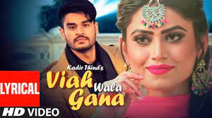 Oct 9, 2020, 10:30 ist17763 views. Viah Wala Gana Kadir Thind Ft Ravi Raj Full Lyrical Song Gaurav Dev Kartik Dev Punjabi Song Youtube