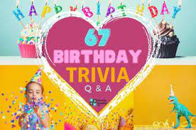 Among these were the spu. 67 Birthday Trivia Questions And Answers Group Games 101