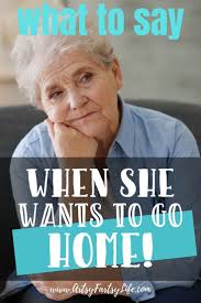 What To Do When Your Dementia Parent Wants To Go Home In 2020 Dementia Caregivers Dementia Understanding Dementia